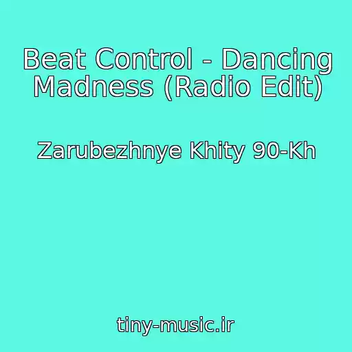کاور آهنگ Beat Control - Dancing Madness (Radio Edit) از Zarubezhnye Khity 90-Kh