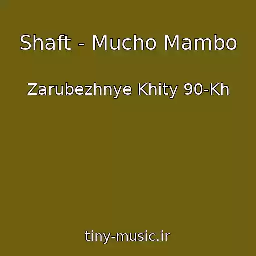 کاور آهنگ Shaft - Mucho Mambo از Zarubezhnye Khity 90-Kh