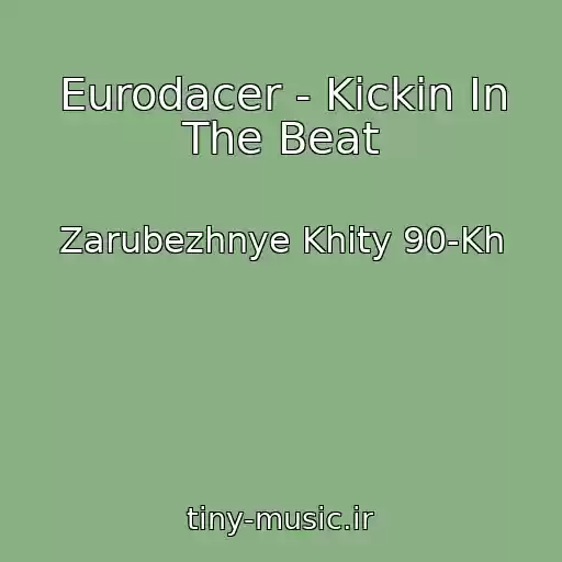 کاور آهنگ Eurodacer - Kickin In The Beat از Zarubezhnye Khity 90-Kh