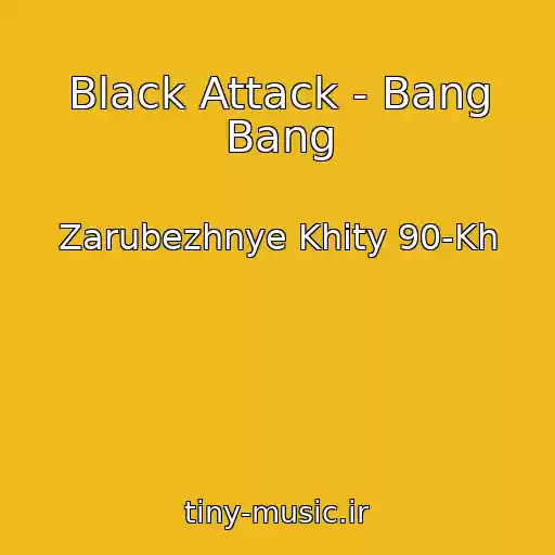 کاور آهنگ Black Attack - Bang Bang از Zarubezhnye Khity 90-Kh