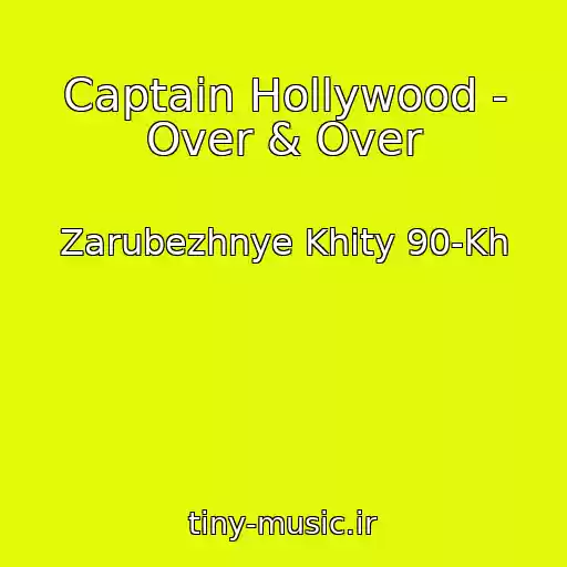 کاور آهنگ Captain Hollywood - Over & Over از Zarubezhnye Khity 90-Kh