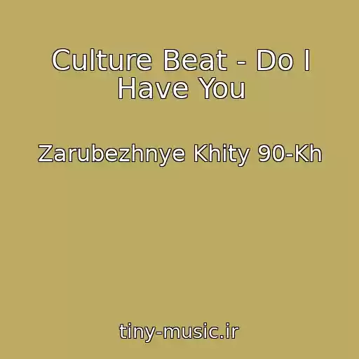 کاور آهنگ Culture Beat - Do I Have You از Zarubezhnye Khity 90-Kh