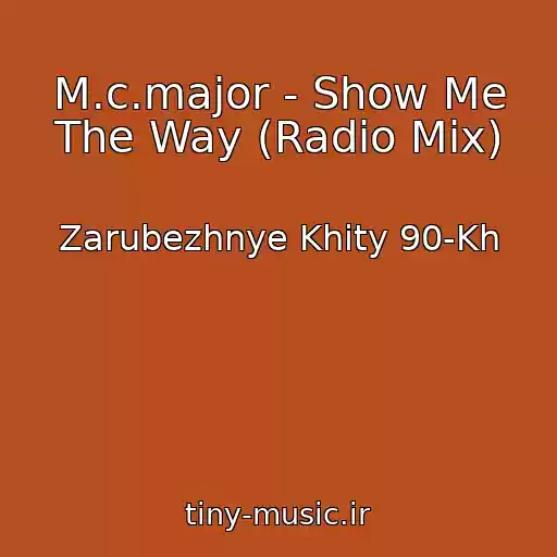 کاور آهنگ M.c.major - Show Me The Way (Radio Mix) از Zarubezhnye Khity 90-Kh