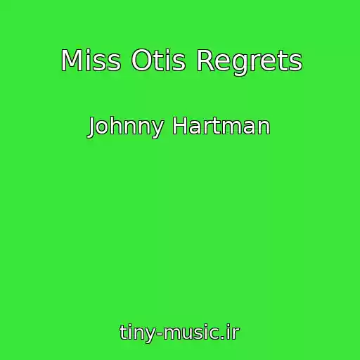 کاور آهنگ Miss Otis Regrets از Johnny Hartman