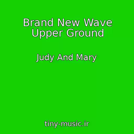 کاور آهنگ Brand New Wave Upper Ground از Judy And Mary