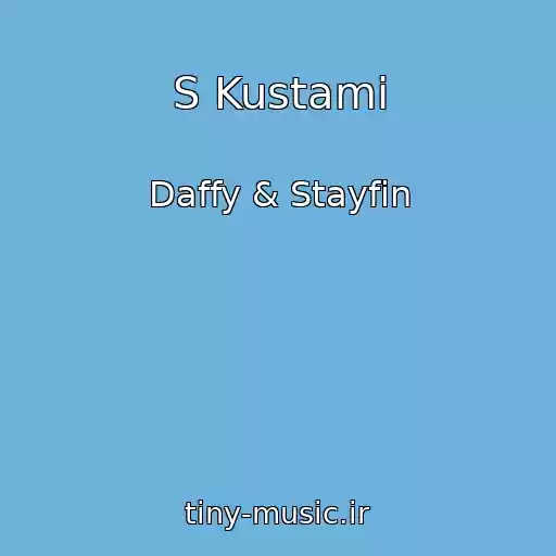 کاور آهنگ S Kustami از Daffy & Stayfin