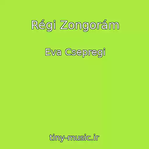 کاور آهنگ Régi Zongorám از Eva Csepregi