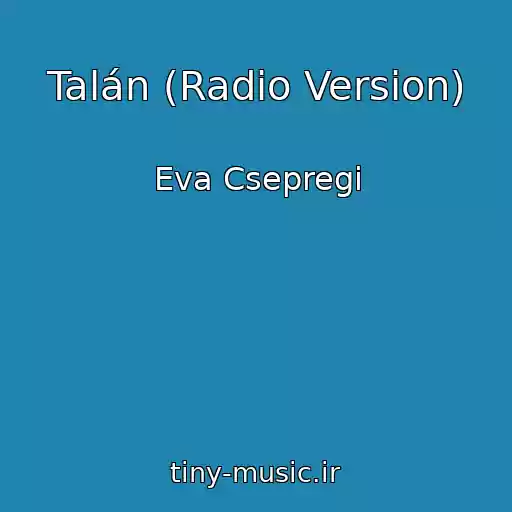 کاور آهنگ Talán (Radio Version) از Eva Csepregi