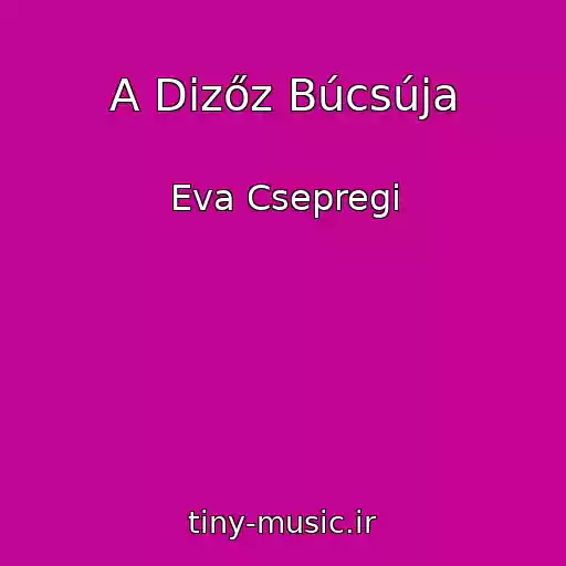 کاور آهنگ A Dizőz Búcsúja از Eva Csepregi