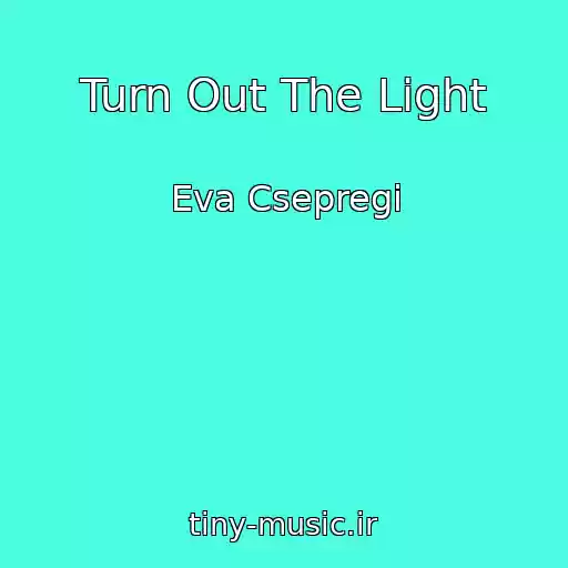 کاور آهنگ Turn Out The Light از Eva Csepregi