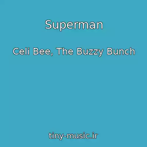 کاور آهنگ Superman از Celi Bee, The Buzzy Bunch