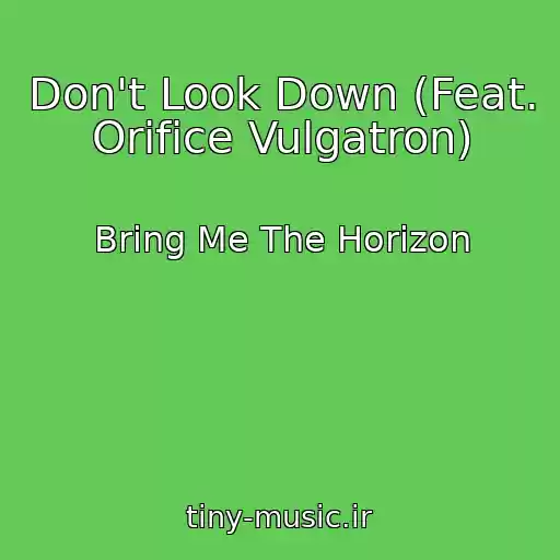 کاور آهنگ Don't Look Down (Feat. Orifice Vulgatron) از Bring Me The Horizon