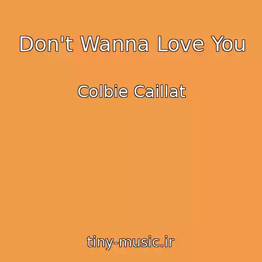 کاور آهنگ Don't Wanna Love You از Colbie Caillat