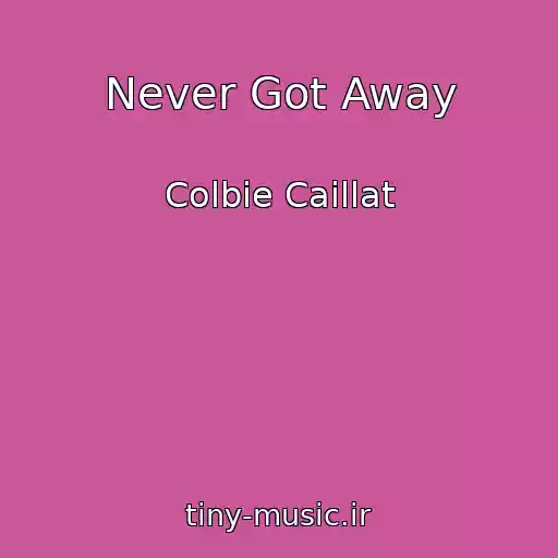 کاور آهنگ Never Got Away از Colbie Caillat