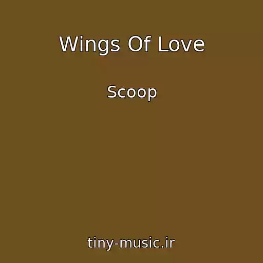 کاور آهنگ Wings Of Love از Scoop