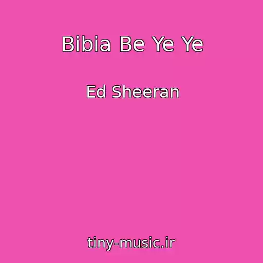 کاور آهنگ Bibia Be Ye Ye از Ed Sheeran