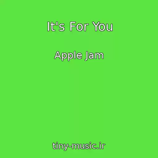 کاور آهنگ It's For You از Apple Jam