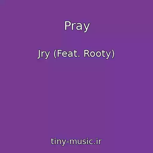 کاور آهنگ Pray از Jry (Feat. Rooty)