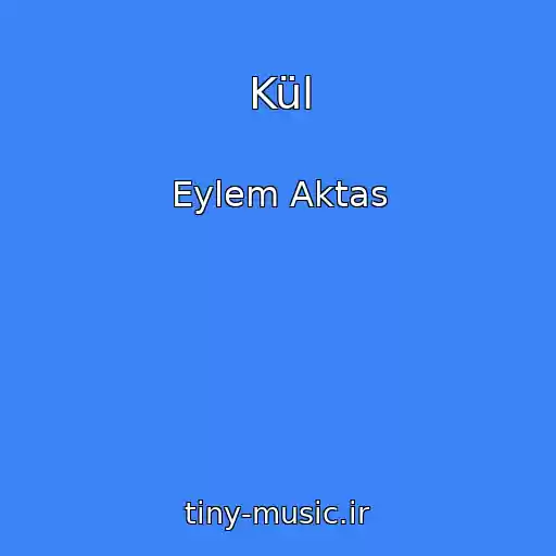 کاور آهنگ Kül از Eylem Aktas