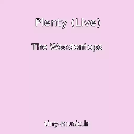 کاور آهنگ Plenty (Live) از The Woodentops