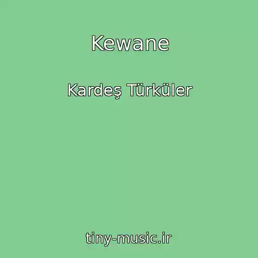 کاور آهنگ Kewane از Kardeş Türküler