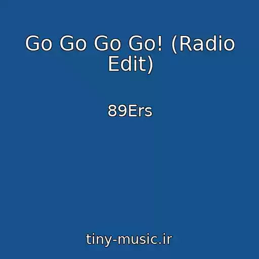 کاور آهنگ Go Go Go Go! (Radio Edit) از 89Ers