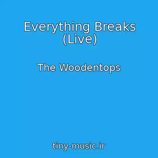 کاور آهنگ Everything Breaks (Live) از The Woodentops