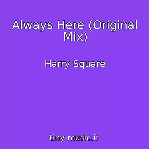 کاور آهنگ Always Here (Original Mix) از Harry Square