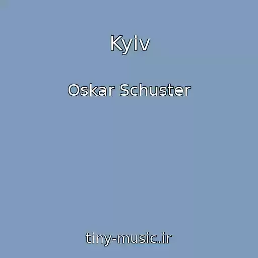 کاور آهنگ Kyiv از Oskar Schuster