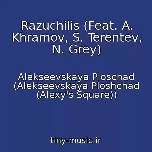 کاور آهنگ Razuchilis (Feat. A. Khramov, S. Terentev, N. Grey) از Alekseevskaya Ploschad (Alekseevskaya Ploshchad (Alexy's Square))
