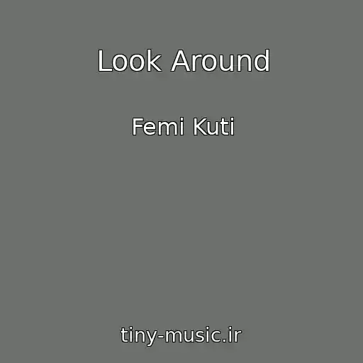 کاور آهنگ Look Around از Femi Kuti