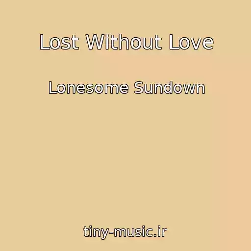 کاور آهنگ Lost Without Love از Lonesome Sundown