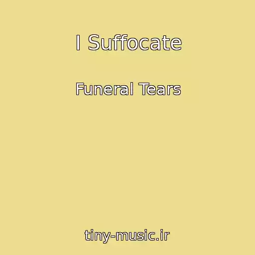 کاور آهنگ I Suffocate از Funeral Tears