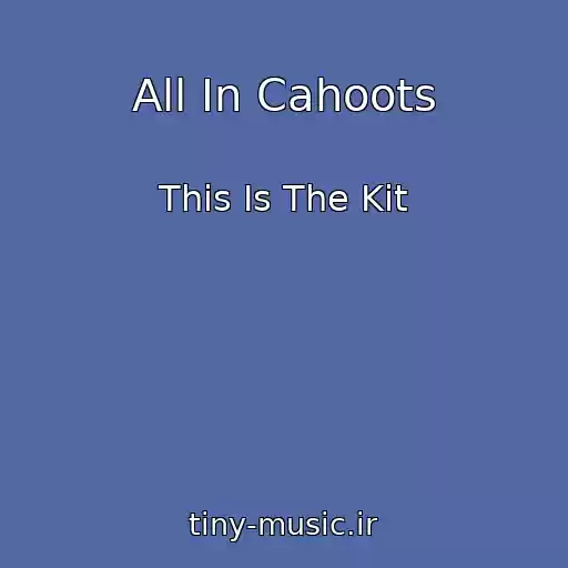 کاور آهنگ All In Cahoots از This Is The Kit