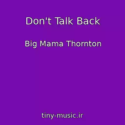 کاور آهنگ Don't Talk Back از Big Mama Thornton