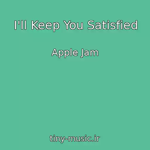 کاور آهنگ I'll Keep You Satisfied از Apple Jam