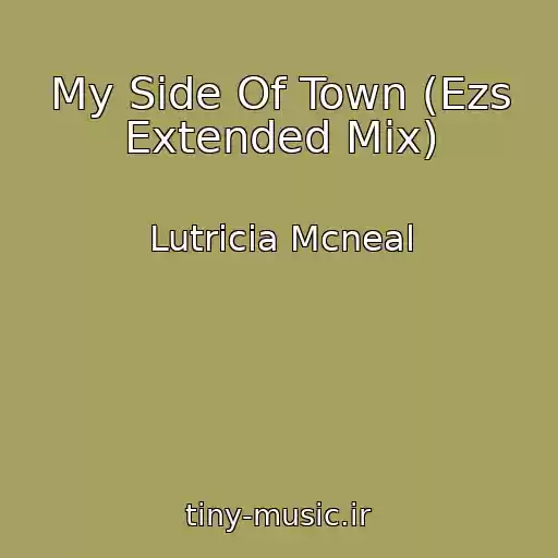 کاور آهنگ My Side Of Town (Ezs Extended Mix) از Lutricia Mcneal
