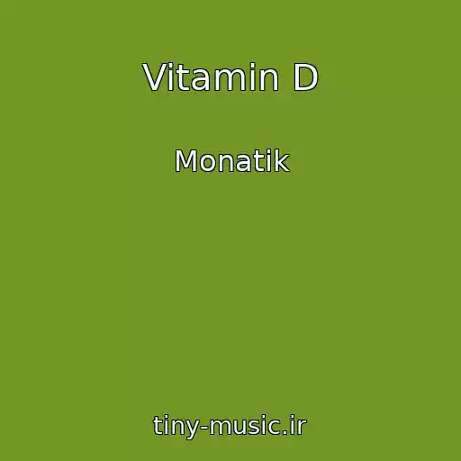 کاور آهنگ Vitamin D از Monatik