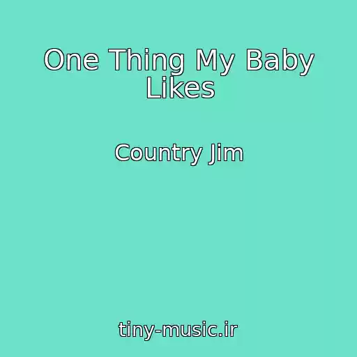 کاور آهنگ One Thing My Baby Likes از Country Jim