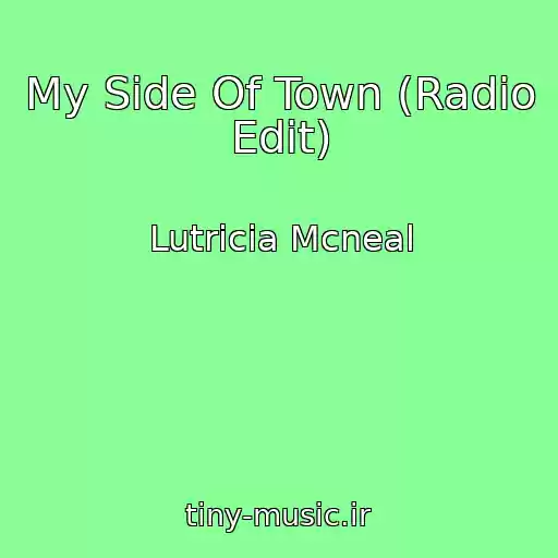 کاور آهنگ My Side Of Town (Radio Edit) از Lutricia Mcneal
