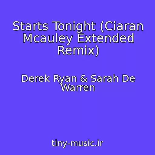 کاور آهنگ Starts Tonight (Ciaran Mcauley Extended Remix) از Derek Ryan & Sarah De Warren