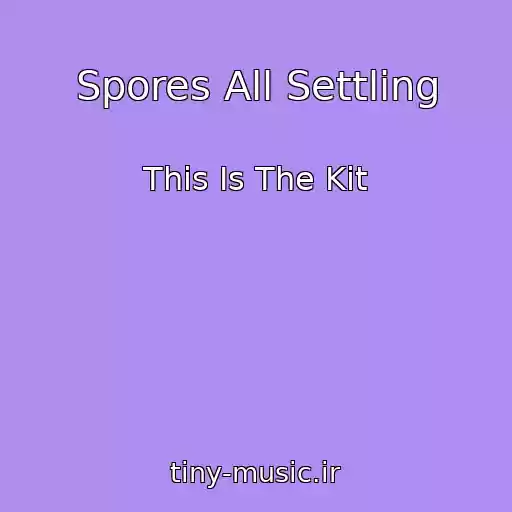 کاور آهنگ Spores All Settling از This Is The Kit