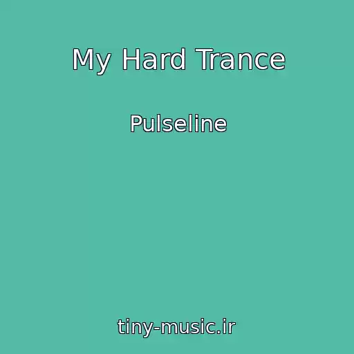 کاور آهنگ My Hard Trance از Pulseline