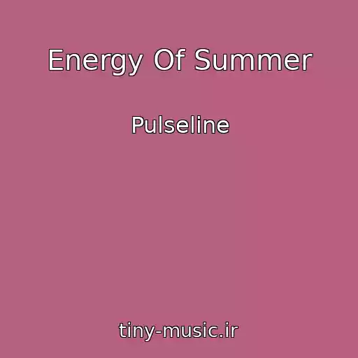 کاور آهنگ Energy Of Summer از Pulseline