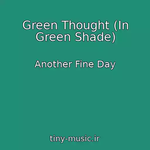 کاور آهنگ Green Thought (In Green Shade) از Another Fine Day