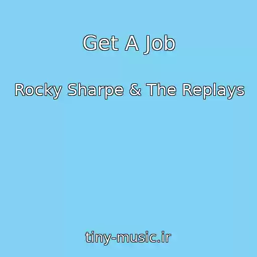 کاور آهنگ Get A Job از Rocky Sharpe & The Replays