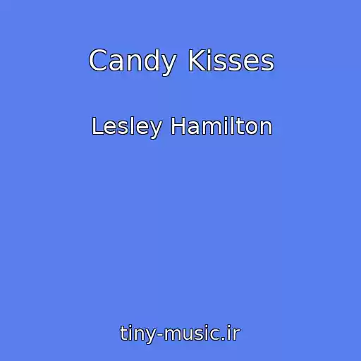 کاور آهنگ Candy Kisses از Lesley Hamilton