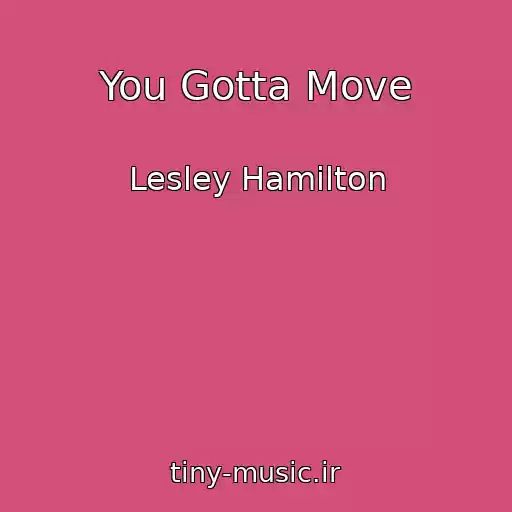 کاور آهنگ You Gotta Move از Lesley Hamilton