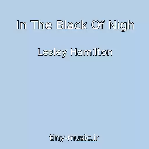 کاور آهنگ In The Black Of Nigh از Lesley Hamilton