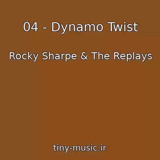 کاور آهنگ 04 - Dynamo Twist از Rocky Sharpe & The Replays